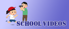 School Videos